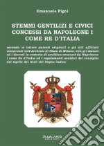 Stemmi gentilizi e civici concessi da Napoleone I come Re d’Italia. E-book. Formato EPUB ebook