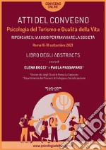 Atti del convegno: Psicologia del Turismo e Qualità della Vita. Ripensare il viaggio per riavviare la societàRoma, 16-18 settembre 2021. E-book. Formato EPUB ebook