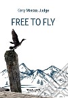 Free to fly. E-book. Formato EPUB ebook
