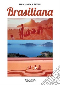 Brasiliana. E-book. Formato EPUB ebook di Maria Paola Favilli