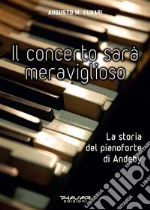 Il concerto sarà meravigliosoLa storia del pianoforte di Andeby. E-book. Formato EPUB ebook