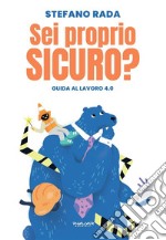 Sei proprio sicuro?Guida al lavoro 4.0. E-book. Formato EPUB