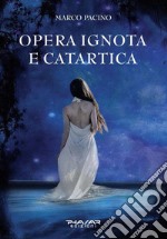 Opera Ignota e Catartica. E-book. Formato EPUB ebook