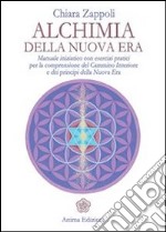 Alchimia della nuova era: Manuale iniziatico con esercizi pratici per la comprensione del cammino interiore e dei principi della nuova era. E-book. Formato PDF