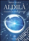 Aldilà: Cronache dai mondi invisibili. E-book. Formato PDF ebook di Amadori Barbara