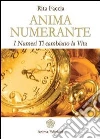 Anima Numerante: I numeri ti cambiano la vita. E-book. Formato EPUB ebook di Faccia Rita