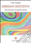 Disegno intuitivo: Manuale pratico per grandi e piccini. E-book. Formato PDF ebook
