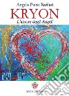 Kryon - l'Amore degli Angeli. E-book. Formato Mobipocket ebook