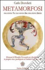 Metamorfosi: Una nuova via, una nuova era, una nuova specie. E-book. Formato EPUB ebook