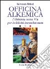 Officina AlkemicaL&apos;alchimia come via per la felicità incondizionata. E-book. Formato EPUB ebook