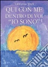 Qui con me dentro di voi «io sono». E-book. Formato PDF ebook di Vitali Giovanna