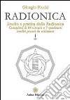 Radionica: Studio e pratica della radionica. Completo di 84 circuiti e 7 quadranti inediti pronti da utilizzare. E-book. Formato EPUB ebook