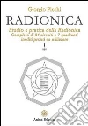 Radionica: Studio e pratica della radionica. Completo di 84 circuiti e 7 quadranti inediti pronti da utilizzare. E-book. Formato PDF ebook di Picchi Giorgio