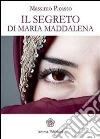 Segreto di Maria Maddalena. E-book. Formato PDF ebook di Picasso Massimo