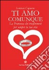 Ti amo comunque :  La promessa che trasformerà per sempre la tua vita. E-book. Formato EPUB ebook