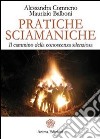 Pratiche sciamaniche: Il cammino della conoscenza silenziosa. E-book. Formato EPUB ebook
