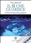 Sì che guarisce (Il): Storia di un'eccezionale guarigione. E-book. Formato PDF ebook