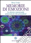 Memorie di Emozioni: La ricerca emozionale attraverso le vite precedenti. E-book. Formato PDF ebook di FROJO ROSY