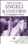 Angeli & unicorni: La compagnia celeste. E-book. Formato EPUB ebook