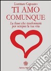 Ti amo comunque - La frase: La frase che trasformerà per sempre la tua vita. E-book. Formato EPUB ebook