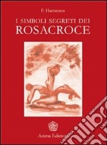 Simboli segreti dei Rosacroce (I). E-book. Formato PDF ebook