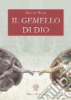 Il Gemello di Dio. E-book. Formato EPUB ebook