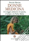 Donne Medicina: Un viaggio attraverso lo spazio, il tempo e la Pacha Mama. E-book. Formato EPUB ebook
