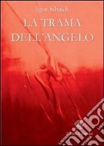 Trama dell'angelo (La). E-book. Formato EPUB ebook