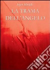 Trama dell'angelo (La). E-book. Formato EPUB ebook