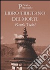 Libro Tibetano dei MortiBardo Todol. E-book. Formato PDF ebook di Mario Pincherle