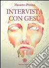 Intervista con Gesù. E-book. Formato PDF ebook