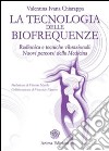 Tecnologia delle biofrequenze (La): radionica e tecniche vibrazionali: nuovi percorsi della medicina. E-book. Formato PDF ebook
