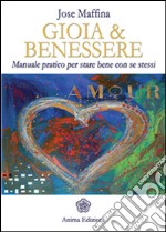 Gioia & Benessere: Manuale pratico per stare bene con se stessi. E-book. Formato EPUB ebook