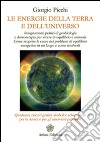 Energie della Terra e dell'Universo (Le): Insegnamenti pratici di geobiologia e domoterapia.... E-book. Formato PDF ebook