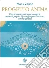 Progetto anima: Uno strumento pratico per accorgersi, sedurre il proprio ego e raggiungere il successo oltre l'epigenetica. E-book. Formato PDF ebook di Monia Zanon