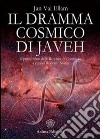 Dramma cosmico di Javeh (Il): Il primo libro delle “Rivelazioni Cosmiche” (a cura di Roberto Numa). E-book. Formato EPUB ebook