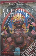 Guerriero Interiore (Il): 108 aforismi per l’uomo di transizione. E-book. Formato EPUB ebook