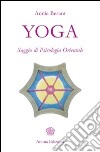 Yoga: Saggio di Psicologia Orientale. E-book. Formato EPUB ebook