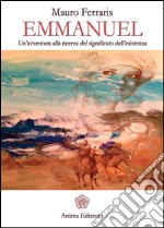 Emmanuel: Un avventura alla ricerca del significato dell'esistenza. E-book. Formato EPUB