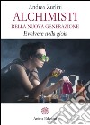 Alchimisti della nuova generazioneEvolvere nella gioia. E-book. Formato PDF ebook di Andrea Zurlini