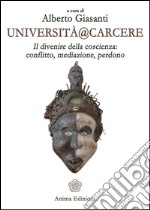 Università@carcere: Il divenire della coscienza: conflitto, mediazione, perdono. E-book. Formato EPUB