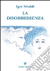 La Disobbedienza. E-book. Formato EPUB ebook