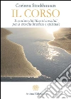 Corso (Il): Il sentiero dei Maestri invisibili per la crescita interiore e spirituale. E-book. Formato PDF ebook di Corinna Stockhausen