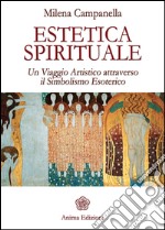 Estetica Spirituale: Un Viaggio Artistico attraverso il Simbolismo Esoterico. E-book. Formato EPUB ebook