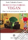 Diario di una famiglia vegan: Manuale pratico per un percorso consapevole. E-book. Formato EPUB ebook