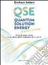 Quantum Solution Energy Evolution: L’arte di creare realtà ed esprimere illimitati potenziali quantici. E-book. Formato EPUB ebook
