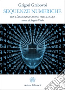 Sequenze numeriche: per l’armonizzazione psicologica. E-book. Formato PDF ebook di Grigori Grabovoi