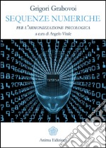 Sequenze numeriche: per l’armonizzazione psicologica. E-book. Formato PDF ebook