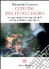 Custode del Fuoco Sacro: Lo sciamanesimo e l’energia femminile Le donne medicina raccontano…. E-book. Formato EPUB ebook