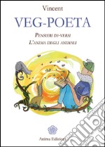 Veg-Poeta: Pensieri di-versi - L'anima degli animali. E-book. Formato PDF ebook